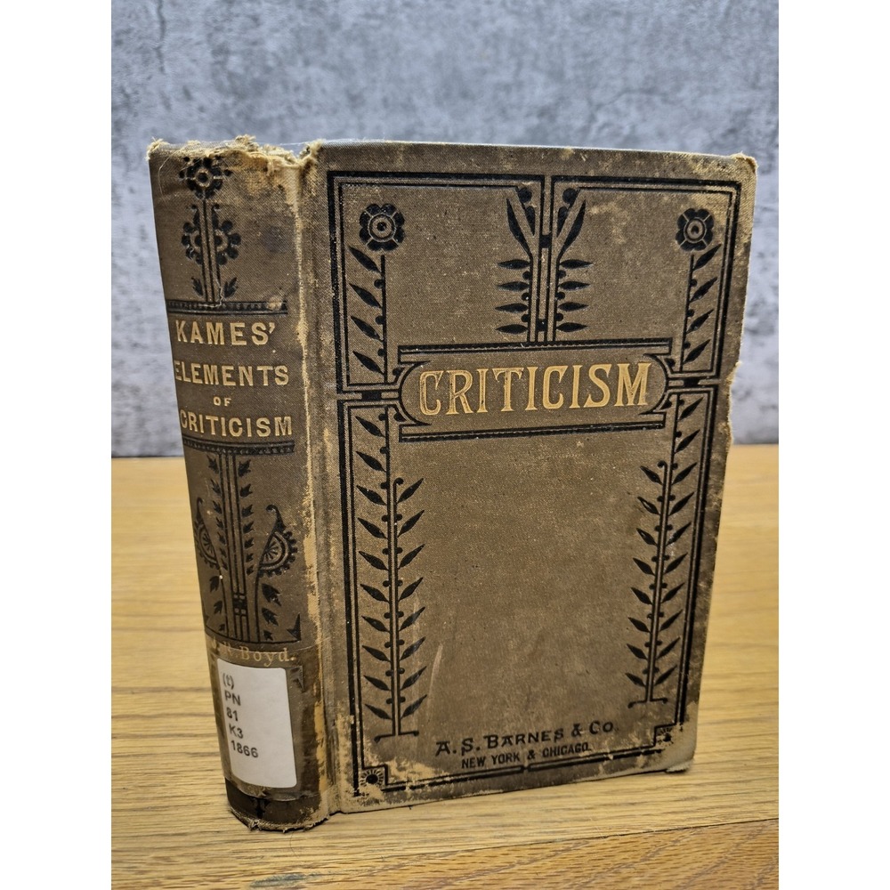 ELEMENTS OF CRITICISM BY HENRY HOME OF KAMES AND JAMES R BOYD